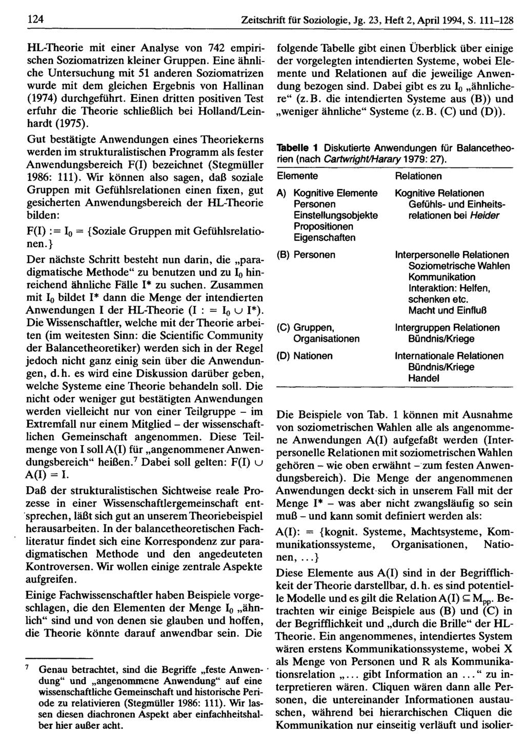 124 Zeitschrift für Soziologie, Jg. 23, Heft 2, April 1994, S. 111-128 HL-Theorie mit einer Analyse von 742 empirischen Soziomatrizen kleiner Gruppen.