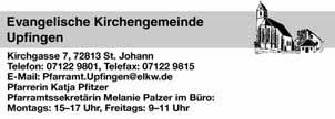 Freitag, 2. Juni 2017, Nummer 22 Amtsblatt der Gemeinde St. Johann 15 Wichtige Informationen aus dem Pfarramt: Pfrin. Pfitzer hat von 6. 11. Juni 2017 Urlaub.