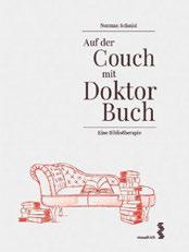 Norman Schmid Auf der Couch mit Doktor Buch 2016, Facultas / Maudrich 248 Seiten ISBN: 978-3-99002-030-2 www.facultas.at Norman Schmid ist 1971 in St.
