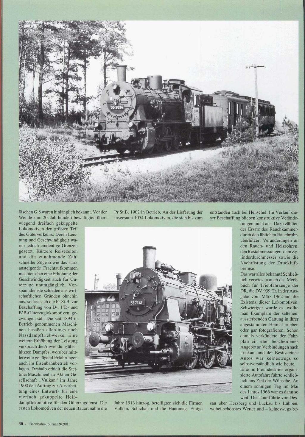 Wende zum 20. Jahrhundert bei wiegend dreifach gekuppelte Lokomotiven den größten Teil des Güterverkehrs. Deren L 1 tung und Geschwindigkeit ren jedoch eindeutige Gren gesetzt.