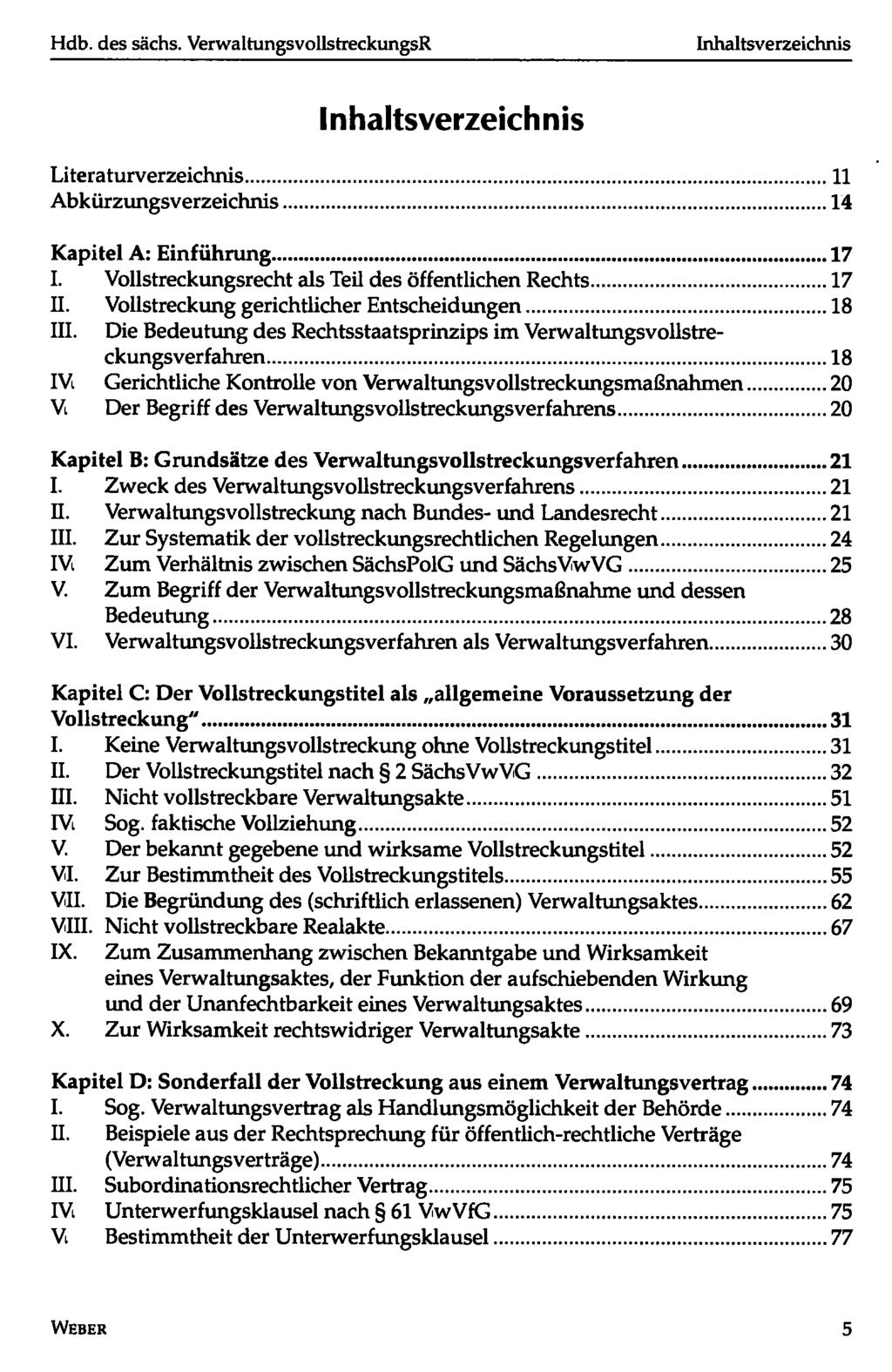 Literaturverzeichnis 11 Abkürzungsverzeichnis 14 Kapitel A: Einführung 17 I. Vollstreckungsrecht als Teil des öffentlichen Rechts 17 II.