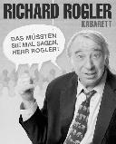 10 Neues Programm von Richard Rogler Das müssten Sie mal sagen, Herr Rogler!. am 26. Oktober 2013, 20.00 Uhr, tritt unser Ehrenmitglied Richard Rogler im Rosenthal-Theater Selb auf!