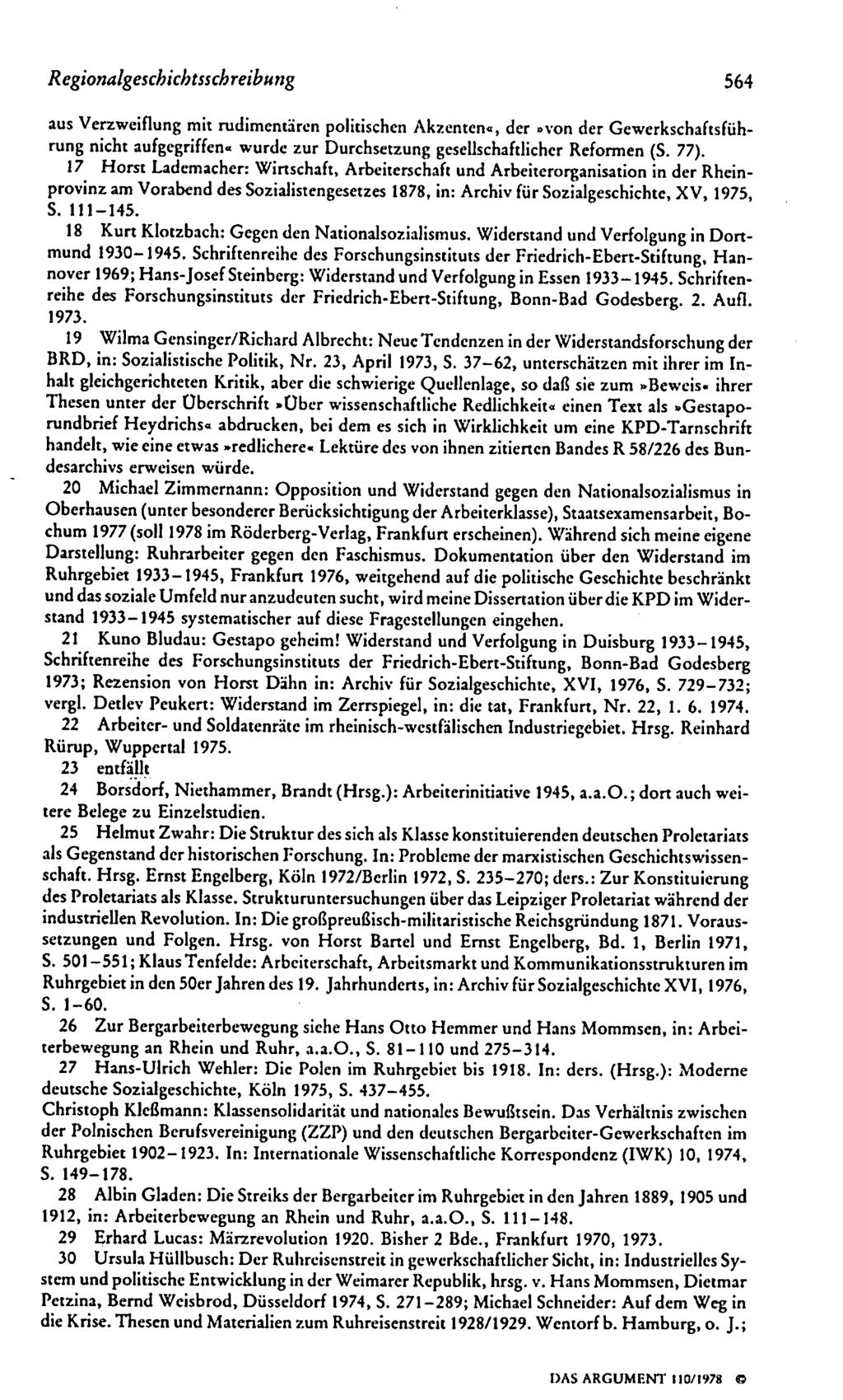 Regionalgeschichtsschreibung 564 aus Verzweiflung mit rudimentären politischen Akzenten«, der»von der Gewerkschaftsfüh rung nicht aufgegriffen«wurde zur Durchsetzung gesellschaftlicher Reformen (S.