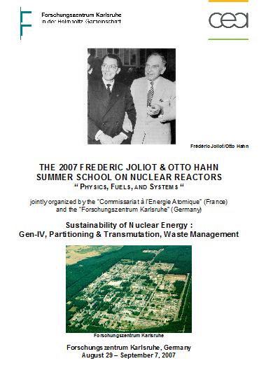 Frederic Joliot Otto Hahn Summer School on Nuclear Reactors Veranstalter: Ort: Thema: FZK und CEA alternierend in Karlsruhe und Cadarache Moderne