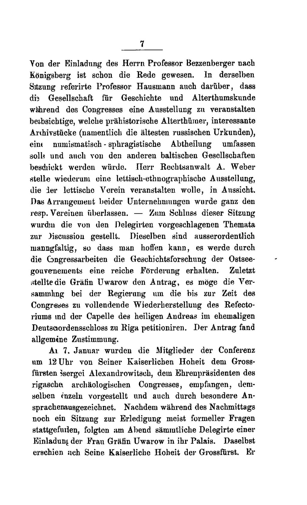 7 Yon der Einladung des Herrn Professor Bezzenberger nach Königsberg ist schon die Rede gewesen.