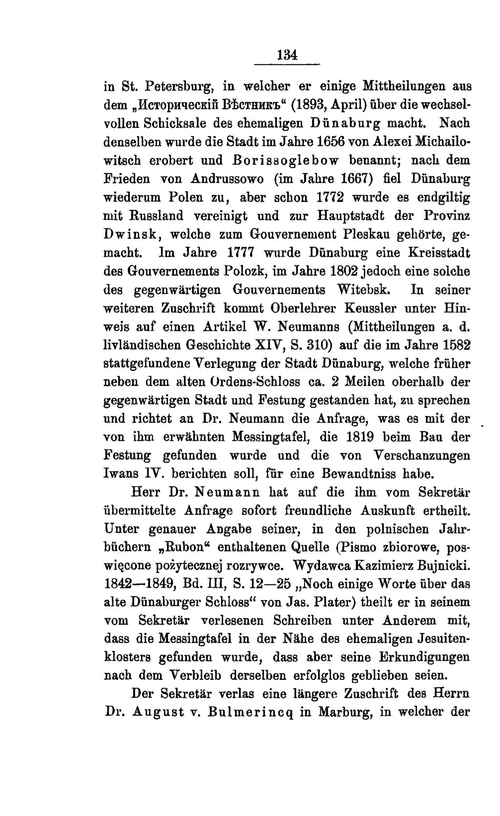 134 in St. Petersburg, in welcher er einige Mittheilungen aus dem HcTopiraecKiii B^CTHHKT." (1893, April) über die wechselvollen Schicksale des ehemaligen Dünaburg macht.