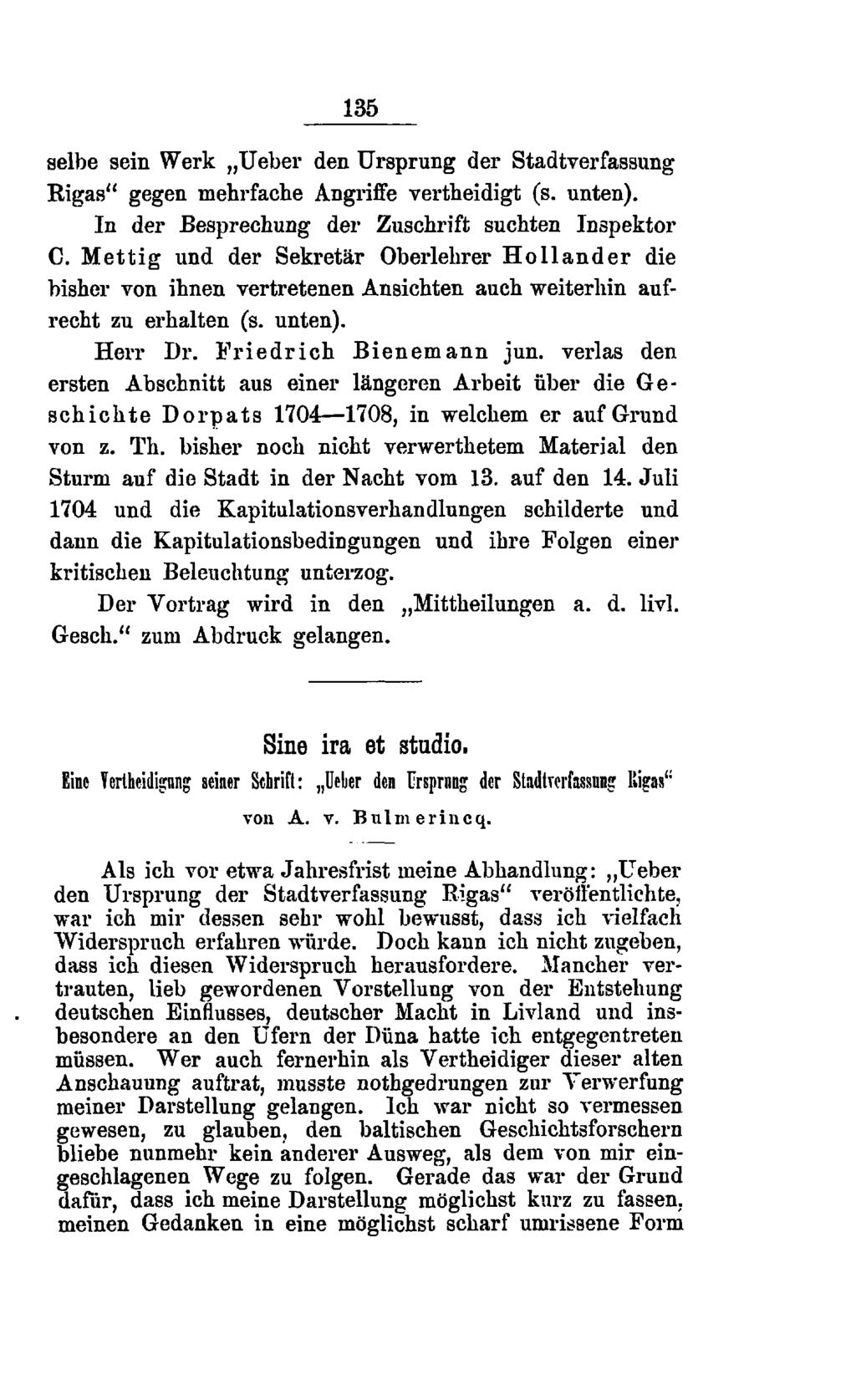135 selbe sein Werk Ueber den Ursprung der Stadtverfassung Rigas" gegen mehrfache Angriffe vertheidigt (s. unten). In der Besprechung der Zuschrift suchten Inspektor C.