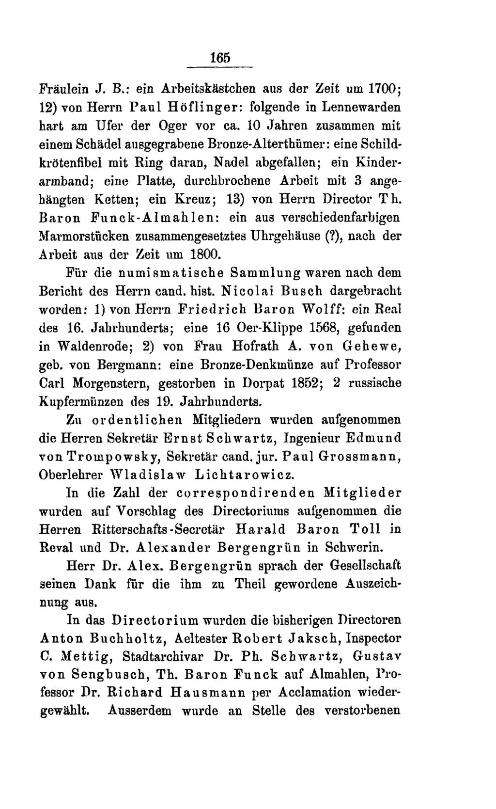 165 Fräulein J. B.: ein Arbeitskästchen aus der Zeit um 1700; 12) von Herrn Paul Höflinger: folgende in Lennewarden hart am Ufer der Oger vor ca.