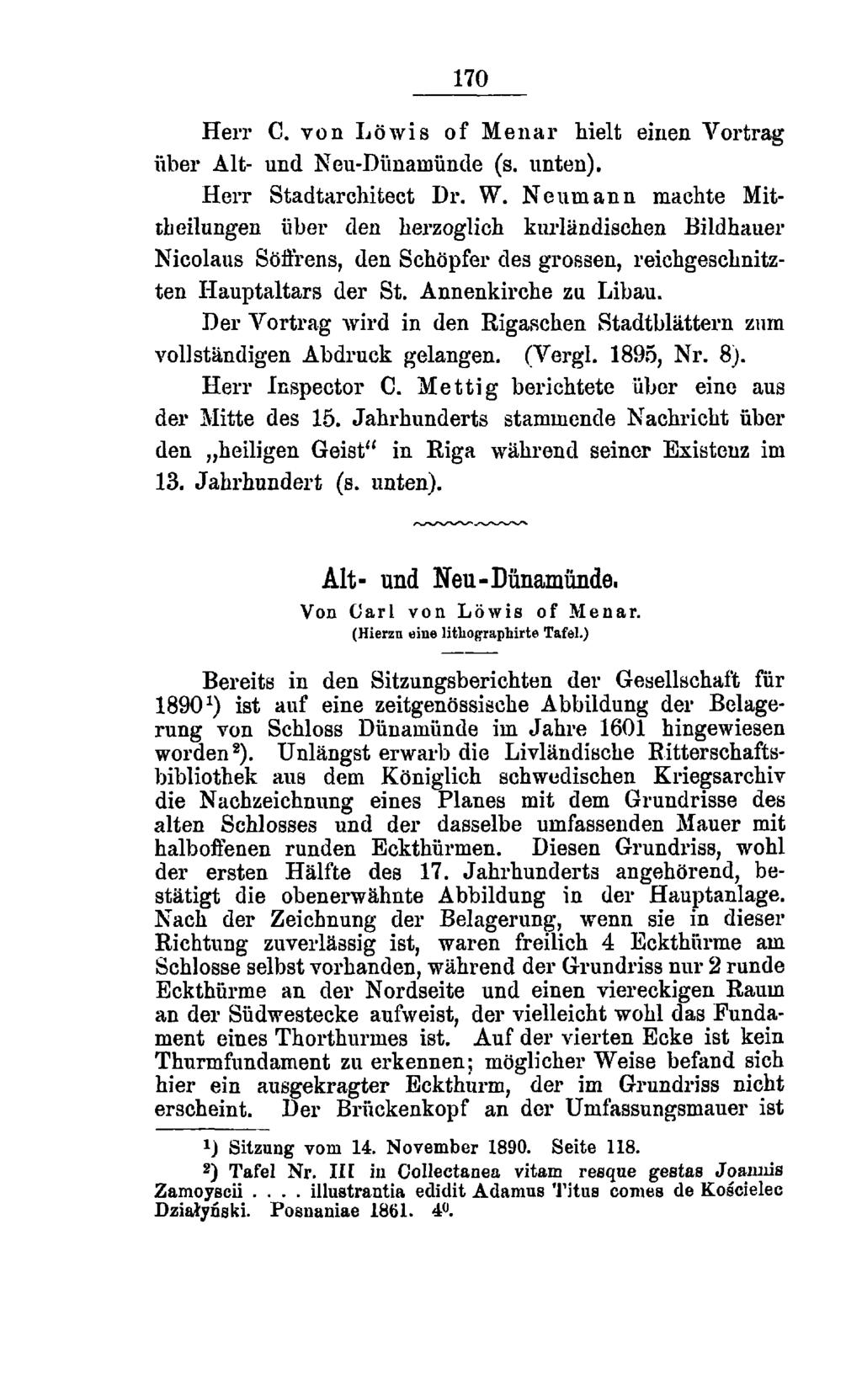 170 Herr C. von Löwis of Menar hielt einen Vortrag über Alt- und Neu-Dünamünde (s. unten). Herr Stadtarchitect Dr. W.