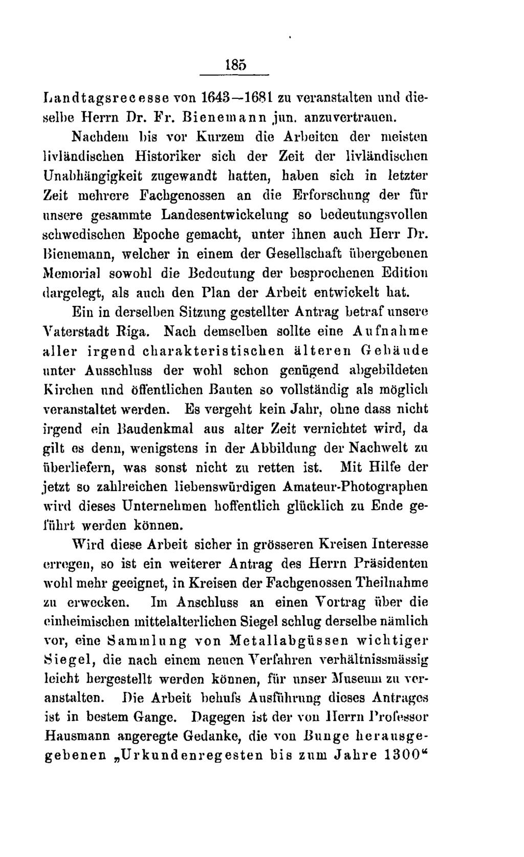 185 Landtagsrecesse von 1643 1681 zu veranstalten und dieselbe Herrn Dr. Fr. Bienemann jun. anzuvertrauen.