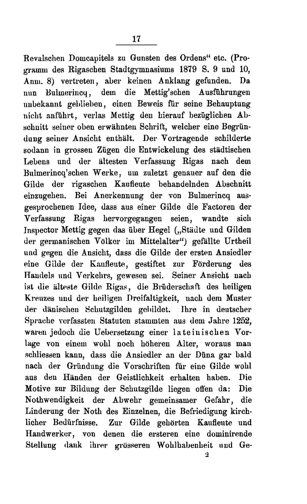 17 Revalschen Domcapitels zu Gunsten des Ordens" etc. (Programm des Rigaschen Stadtgymnasiums 1879 S. 9 und 10, Anm. 8) vertreten, aber keinen Anklang gefunden.
