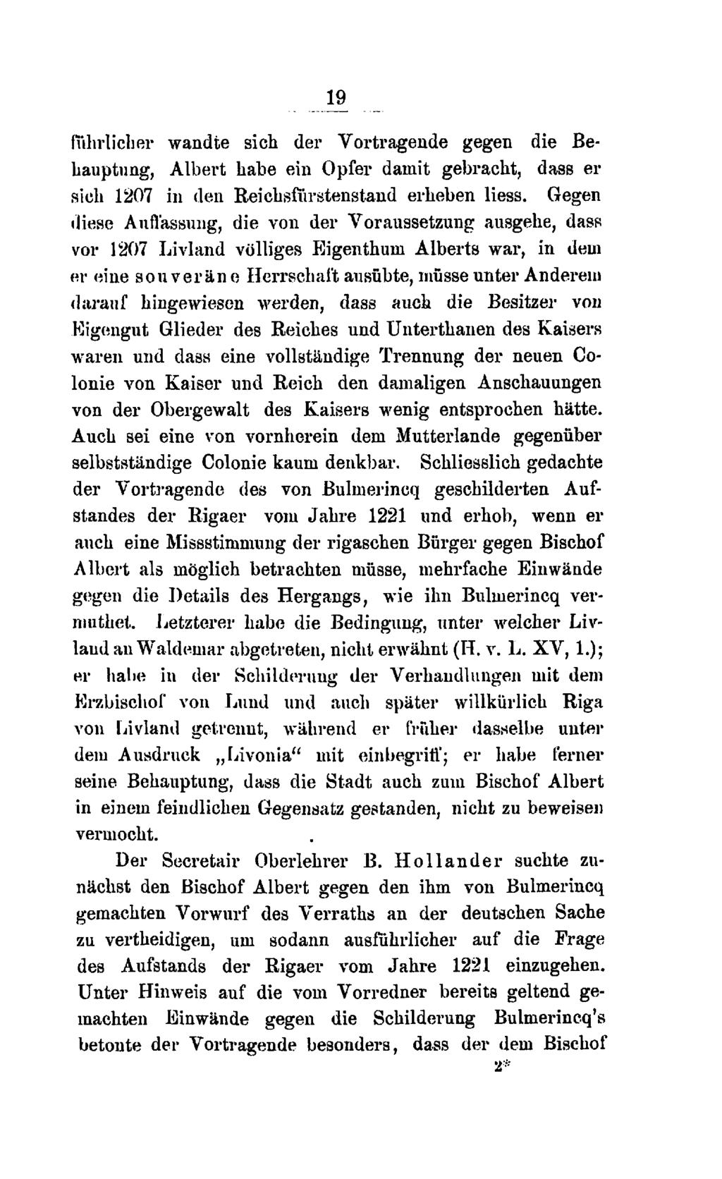 19 fuhrlicher wandte sich der Vortragende gegen die Behauptung, Albert habe ein Opfer damit gebracht, dass er sich 1207 in den Reichsfiirstenstand erheben liess.