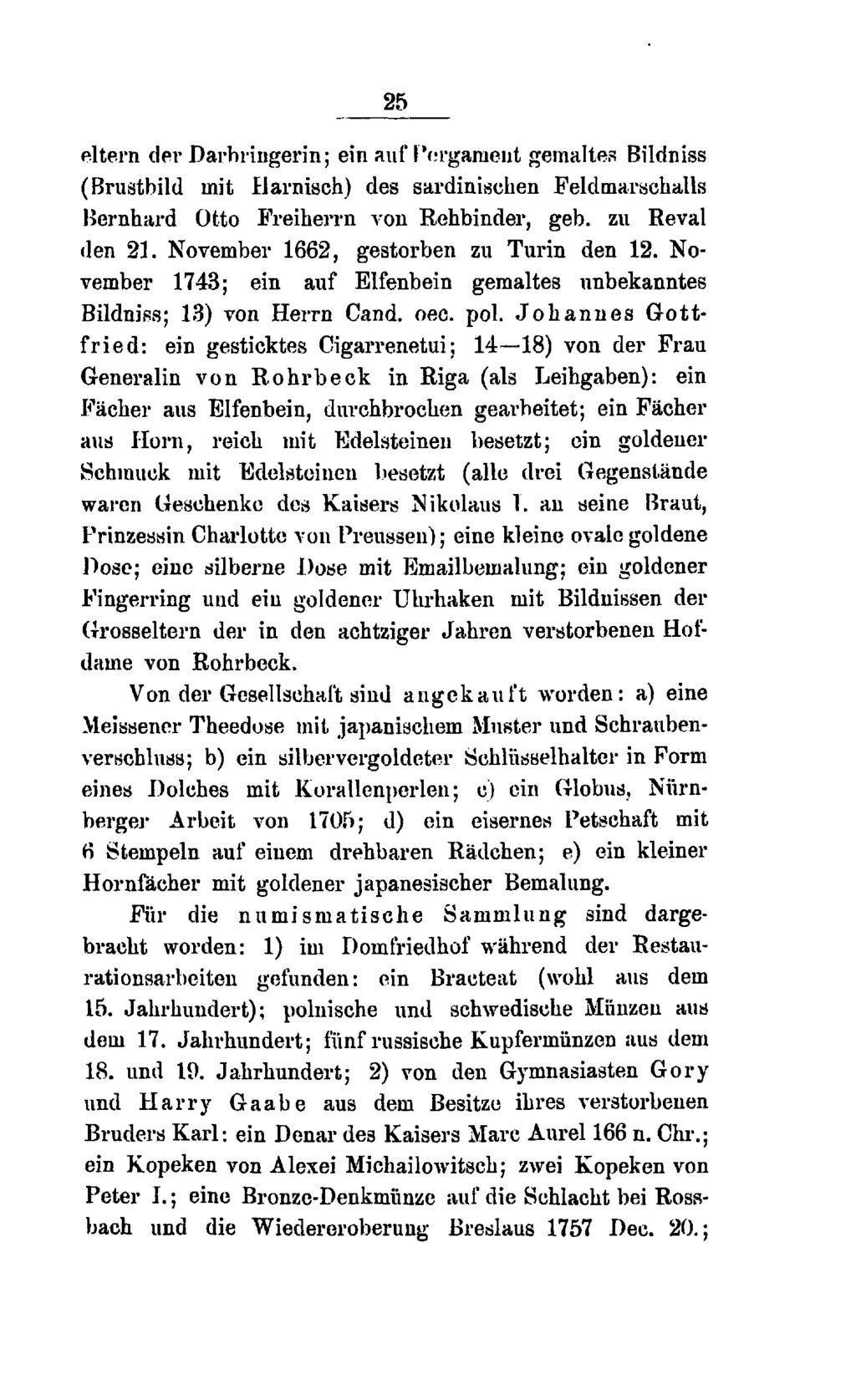 25 eitern der Darb ringerin; ein auf Pergament gemaltes Bildniss (Brustbild mit Harnisch) des sardinischen Feldmarschalls Bernhard Otto Freiherrn von Rehbinder, geb. zu Reval den 21.