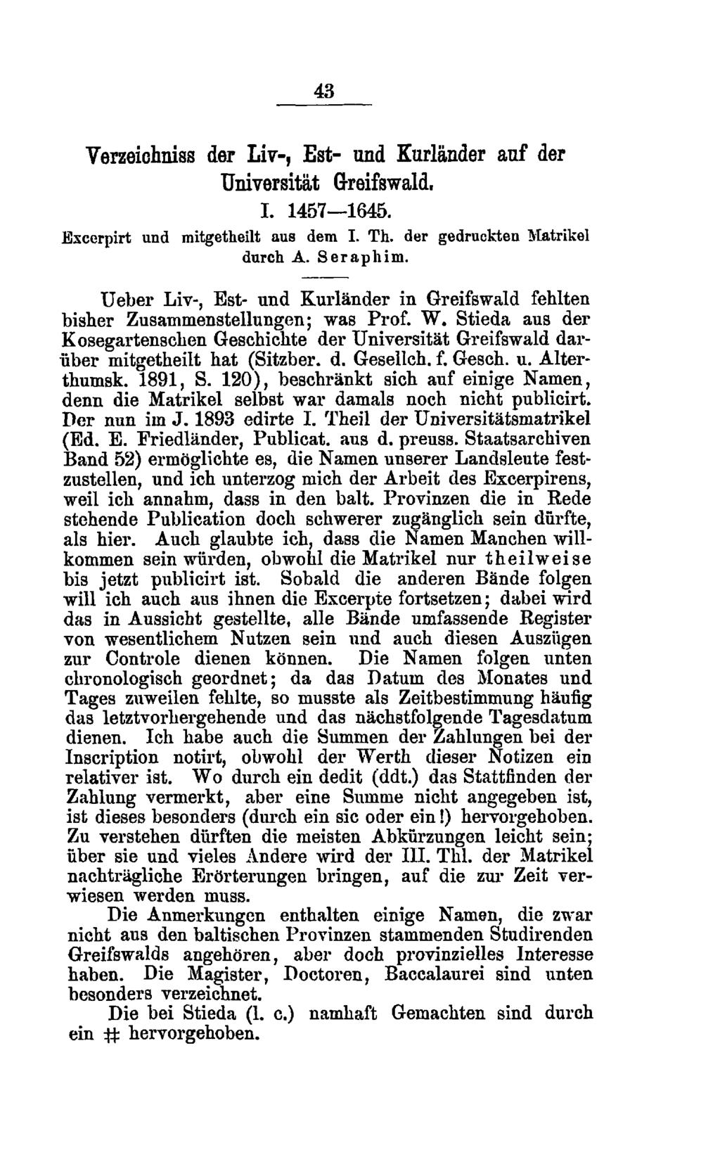 43 Verzeichniss der Liv-, Est- und Kurländer auf der Universität G-reifswald, I. 1457 1645. Excerpirt und mitgetheilt aus dem I. Th. der gedruckten Matrikel durch A. Seraphim.