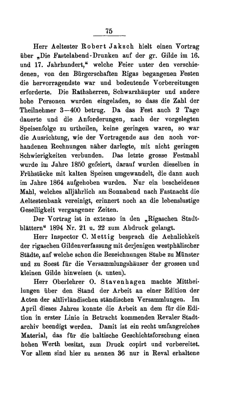 75 Herr Aeltester Robert Jaksch hielt einen Vortrag über Die Fastelabend-Drunken auf der gr. Gilde im 16. und 17.