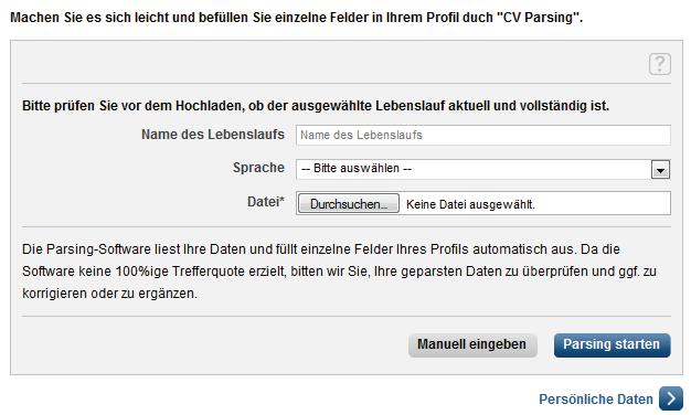 5 Die Onlinebewerbung Schritt für Schritt Externe Kandidaten Stand: 03/2017 2. Nutzen Sie Lebenslauf-Parsing!