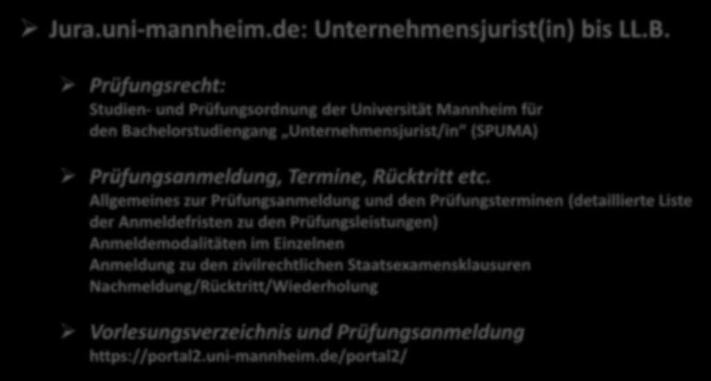 Informationsmöglichkeiten Wo finde ich alle wichtigen Informationen? Jura.uni-mannheim.de: Unternehmensjurist(in) bis LL.B.