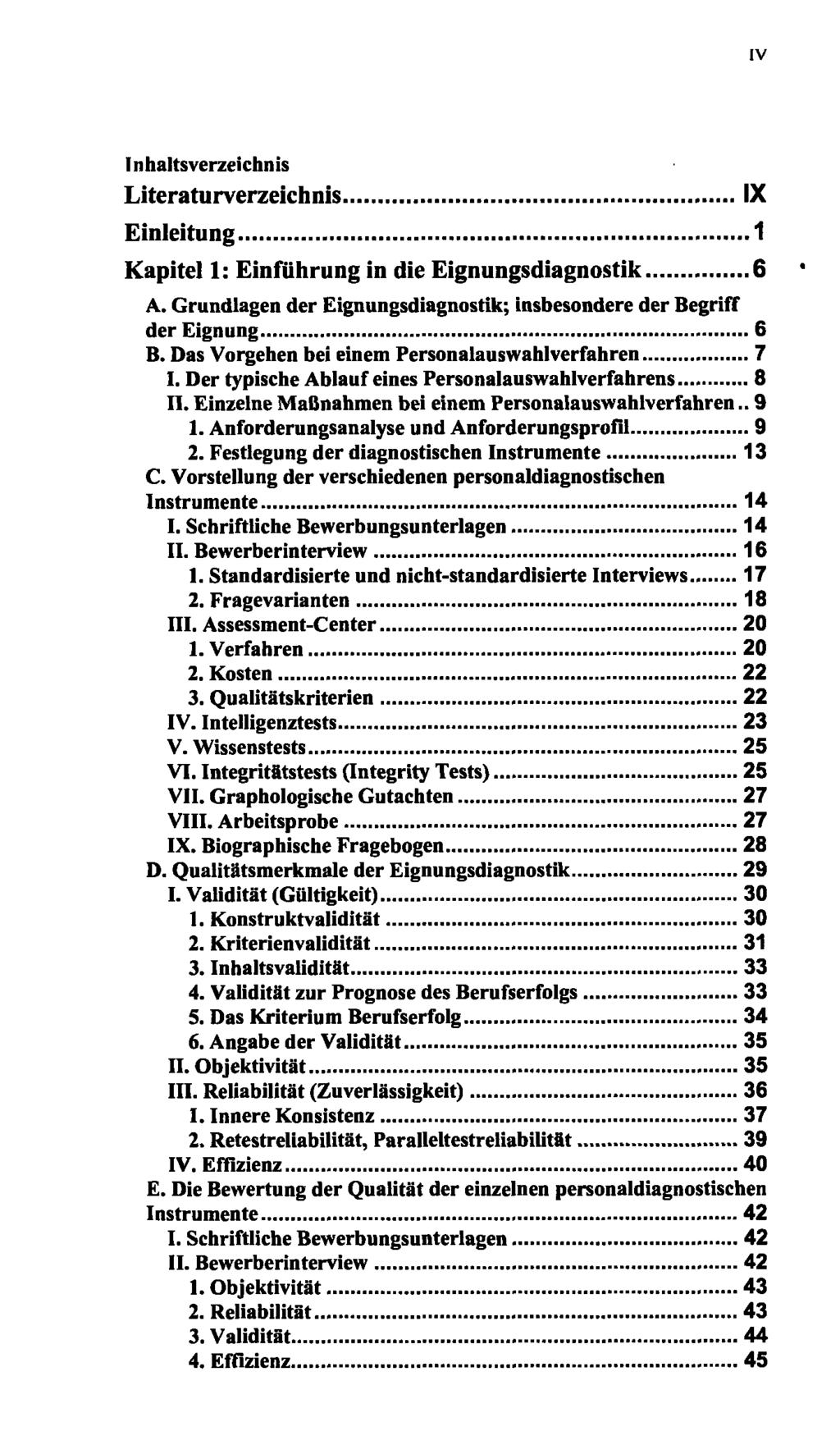 IV Inhaltsverzeichnis Literaturverzeichnis Einleitung 1 Kapitel 1: Einführung in die Eignungsdiagnostik 6 A. Grundlagen der Eignungsdiagnostik; insbesondere der Begriff der Eignung 6 B.
