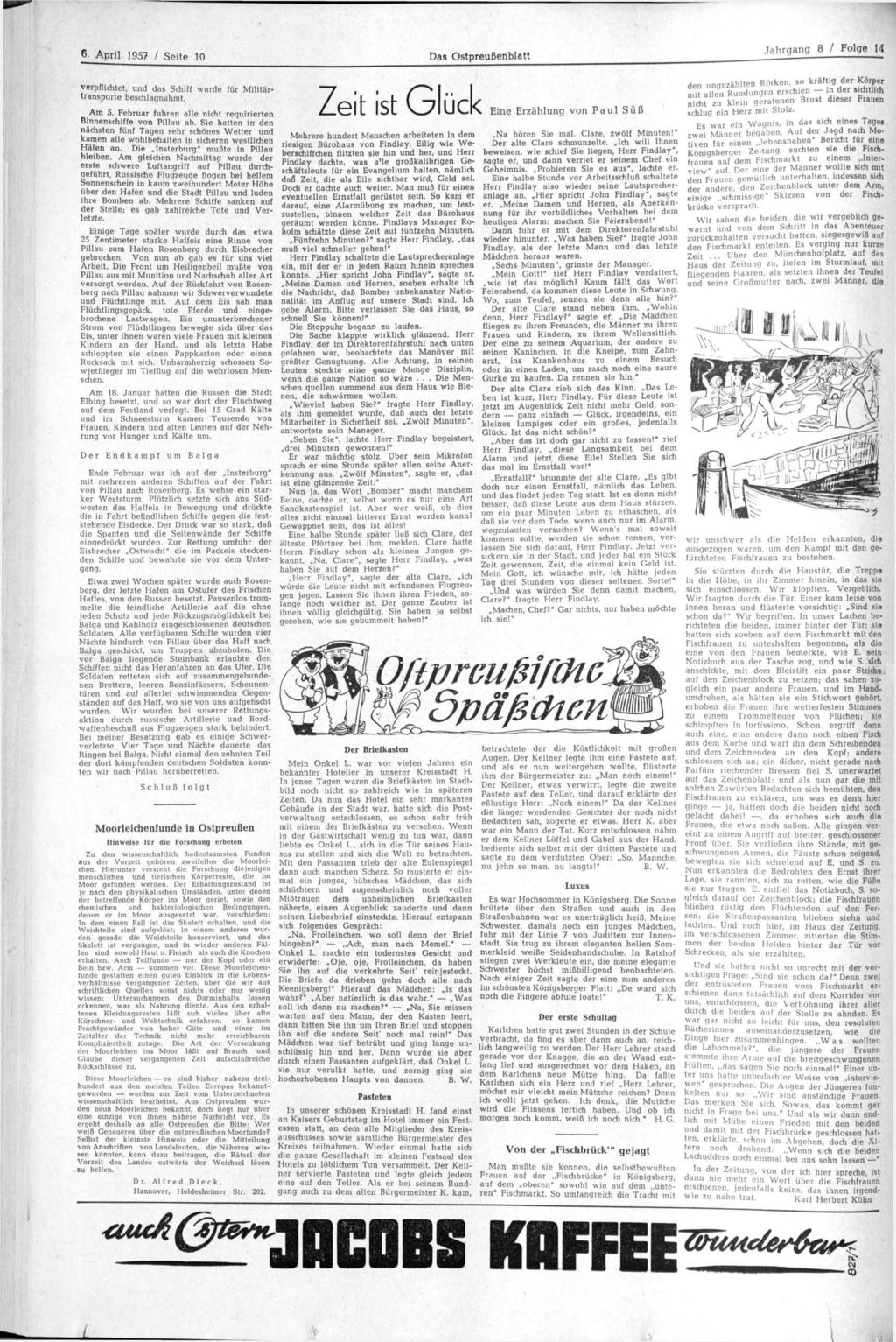 6. April 1957 / Seite 10 Das Ostpreußenblatt Jahrgang 8 / Folge 14 verpflichtet, und das Schiff wurde für Militärtransporte beschlagnahmt. Am 5.