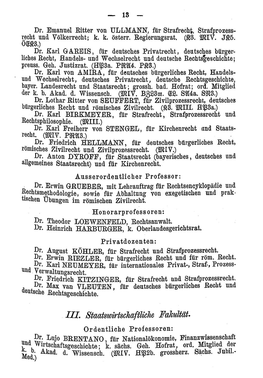 - 13 - Dr. Emanuel Ritter von ULLMANN, für Strafrecht, Strafprozess ~'.echt und Völkerrecht; k. k. österr. Regierungsrat. (~3. IDlIV. J~5. O~~3.) Dr.