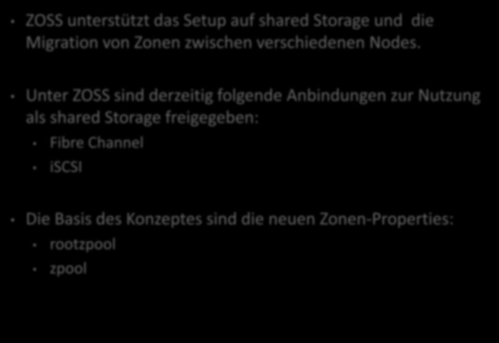 Tipps & Tricks - ZoSS. (1) ZOSS unterstützt das Setup auf shared Storage und die Migration von Zonen zwischen verschiedenen Nodes.