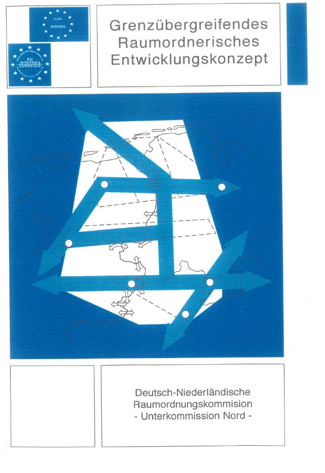 Deutsch-Niederländische Raumordnungskommission Unterkommission Nord Nederlands-Duitse Commissie voor de Ruimtelijke Ordening Subcommissie Noord Das GREK im Auftrag der UK Nord erarbeitet von der