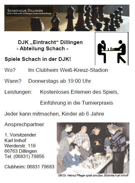 Wichtige Termine der DJK Eintracht Dillingen/Saar Schachabteilung Sport bewegt Menschen Termine 2011/12 26.05.2012 Samstag, Aufstiegsfeier Aktive 22.06.-23.06.12 AH Sportfest 05.07.