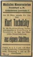 Weil uns dein Bildnis, Lieschen, zeigt: Wer viel von dieser Welt gesehen hat - der lächelt, legt die Hände auf den Bauch und schweigt. 97 Anzeige einer Lesung von Kurt Tucholsky in Frankfurt a.
