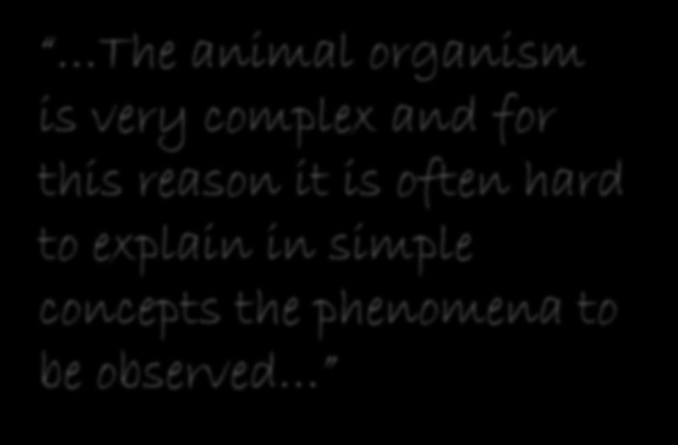 organism is very complex and