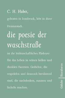 die poesie der waschstraße C. H. Huber die poesie der waschstraße Gedichte, 88 Seiten 14.90 / SFr 25.