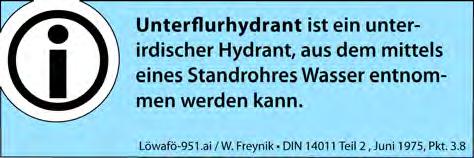 Überflurhydranten Als so genannte Überflurhydranten gelten die oberirdisch installierten Hydranten, aus denen das Wasser ohne Zuhilfenahme einer weiteren Armatur (Fördergerät) entnommen werden kann.