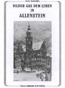 Ein Einblick in das Leben in Allenstein von der Jahrhundertwende bis zum Jahre 1945.