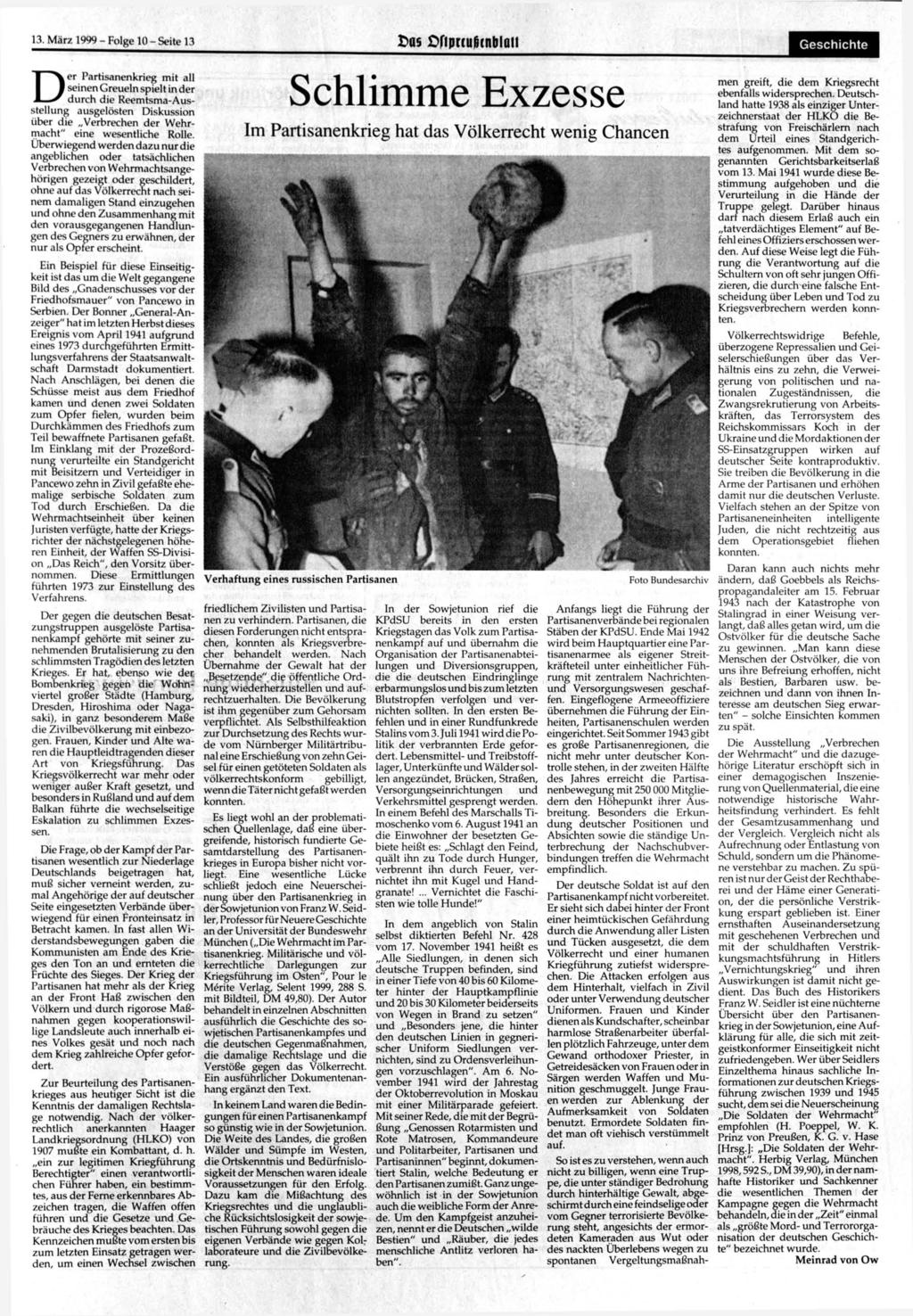 13. März 1999 - Folge 10 - Seite 13 Das Dftpnufitnblaii Geschichte Der Partisanenkrieg mit all seinen Greueln spielt in der durch die Reemtsma-Ausstellung ausgelösten Diskussion über die Verbrechen
