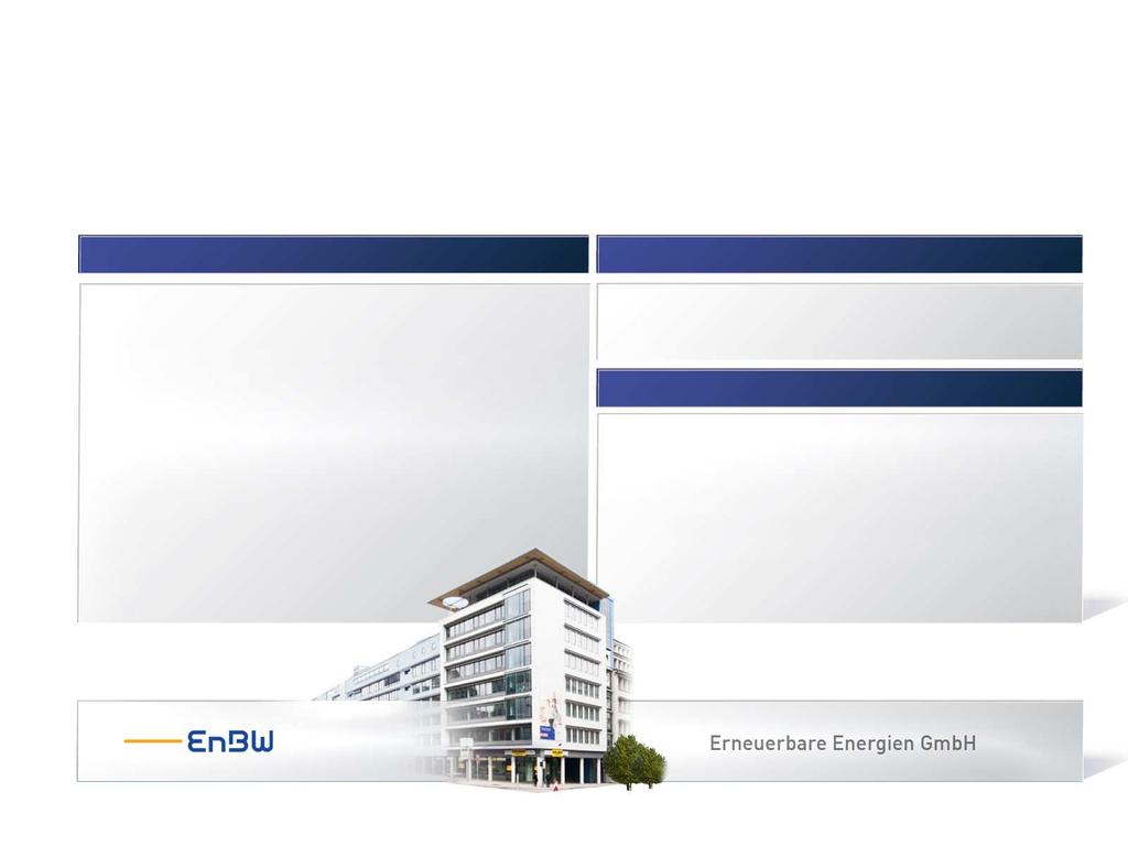 EnBW Erneuerbare Energien GmbH (EEE) Aufgaben und Geschäftsfelder Bündelung von Aktivitäten im Bereich erneuerbarer Energien