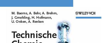 Literatur M. Baerns, A.Behr, A. Brehm, J. Gmehling, H. Hofmann, U. Onken, A. Renken.