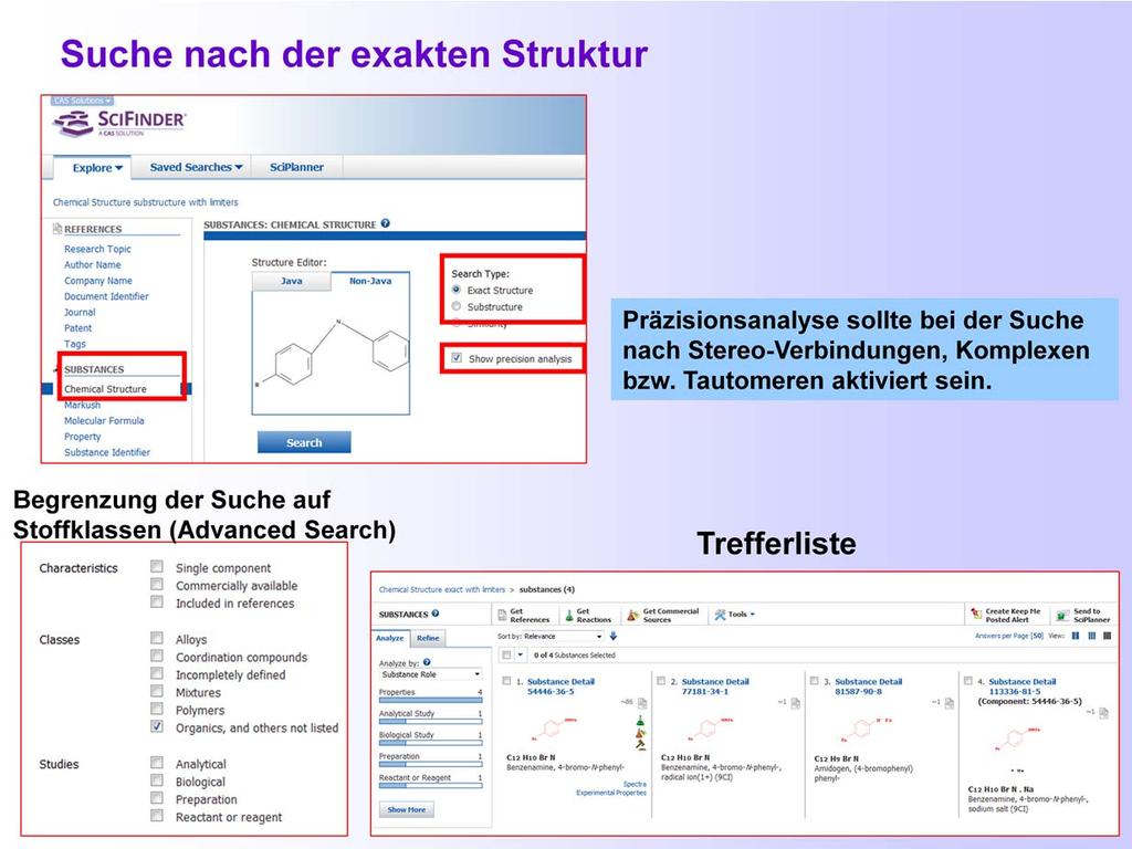 Bei der exakten Suche wird neben der gezeichneten Struktur automatisch auch nach Stereoisomeren, Tautomeren (incl.