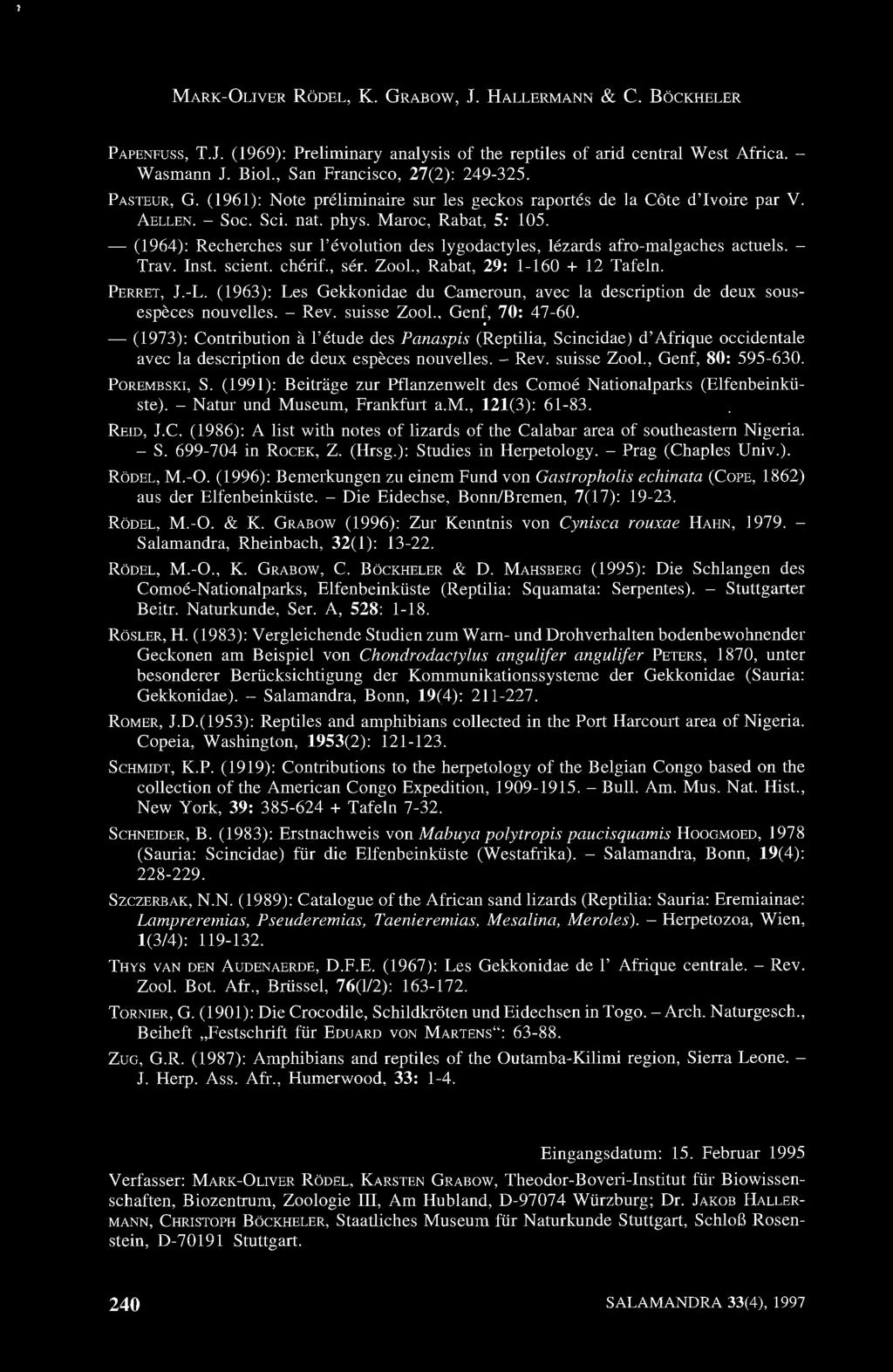 - (1964): Recherches sur l' evolution des lygodactyles, lezards afro-malgaches actuels. - Trav. Inst. scient. cherif., ser. Zoo!., Rabat, 29: 1-160 + 12 Tafeln. PERRET, J.-L.