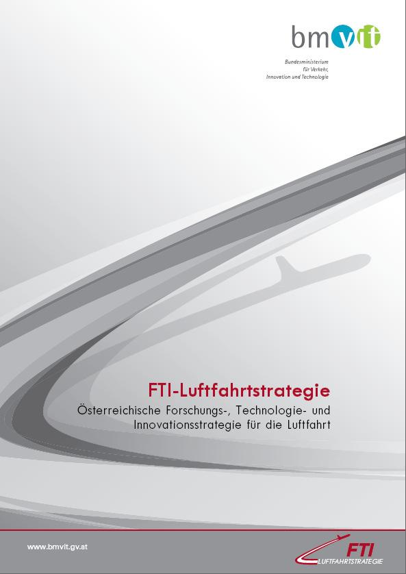 FTI-Luftfahrtstrategie Marktsegmente 1. Allgemeine Luftfahrt (Geschäftsflugzeuge und Sportfliegerei) 2. Komplexe Flugzeugstrukturen und Bauteile, innovative Werkstoffe, Fertigungstechniken 3.