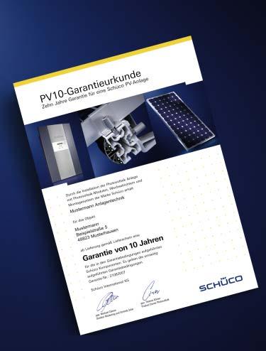 Serviceleistungen Schüco 49 PV10-Anlagengarantie Zehn Jahre Garantie auf Schüco PV-Komplettanlagen Durch die Installation einer Photovoltaikanlage mit PV-Modulen, Wechselrichtern und