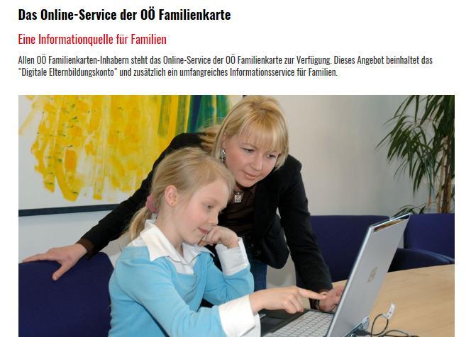 Das Online-Service für OÖ Familienkarten-Inhaber Kurzbeschreibung Aktivierung des Digitalen Elternbildungskontos Einsicht auf das aktuelle Elternbildungskonto Einsicht auf die