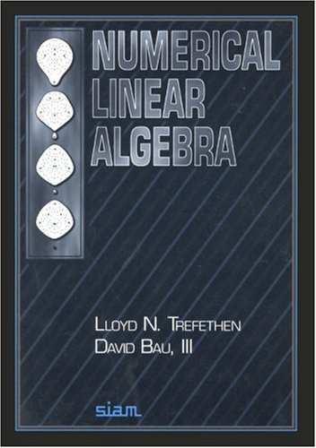 Trefethen/Bau: Numerical Linear Algebra, SIAM