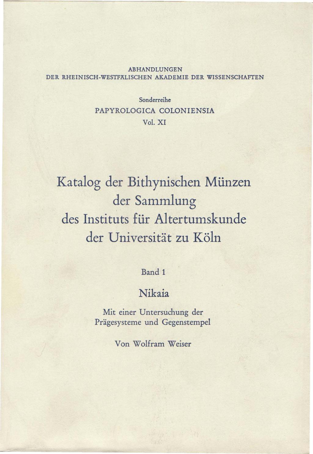 ABHANDLUNGEN DER RHEINISCH-WESTFALISCHEN AKADEMIE DER WISSENSCHAFTEN Sonderreihe PAPYROLOGICA COLONIENSIA Vol.
