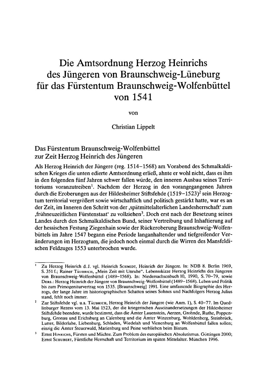 Die Amtsordnung Herzog Heinrichs des Jüngeren von Braunschweig-Lüneburg für das Fürstentum Braunschweig-Wolfenbüttel von 1541 von Christian Lippelt Das Fürstentum Braunschweig-Wolfenbüttel zur Zeit