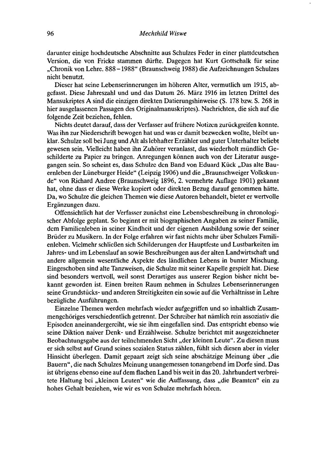 96 Mechthild Wiswe daruntt:r einige hochdeutsche Abschnitte aus Schulzes Feder in einer plattdeutschen Version, die von Fricke stammen dürfte. Dagegen hat Kurt Gottschalk für seine "Chronik von Lehre.