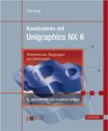 Leseprobe Uwe Krieg Konstruieren mit Unigraphics NX 6 Volumenkörper, Baugruppen und Zeichnungen ISBN: 978-3-446-41562-1