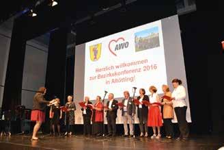 Beginn einer neuen Ära: Bezirkskonferenz 2016 der AWO Oberbayern 12 Turnusgemäß fand am 9. Juli im Forum Altötting die Bezirkskonferenz der Arbeiterwohlfahrt Oberbayern statt.