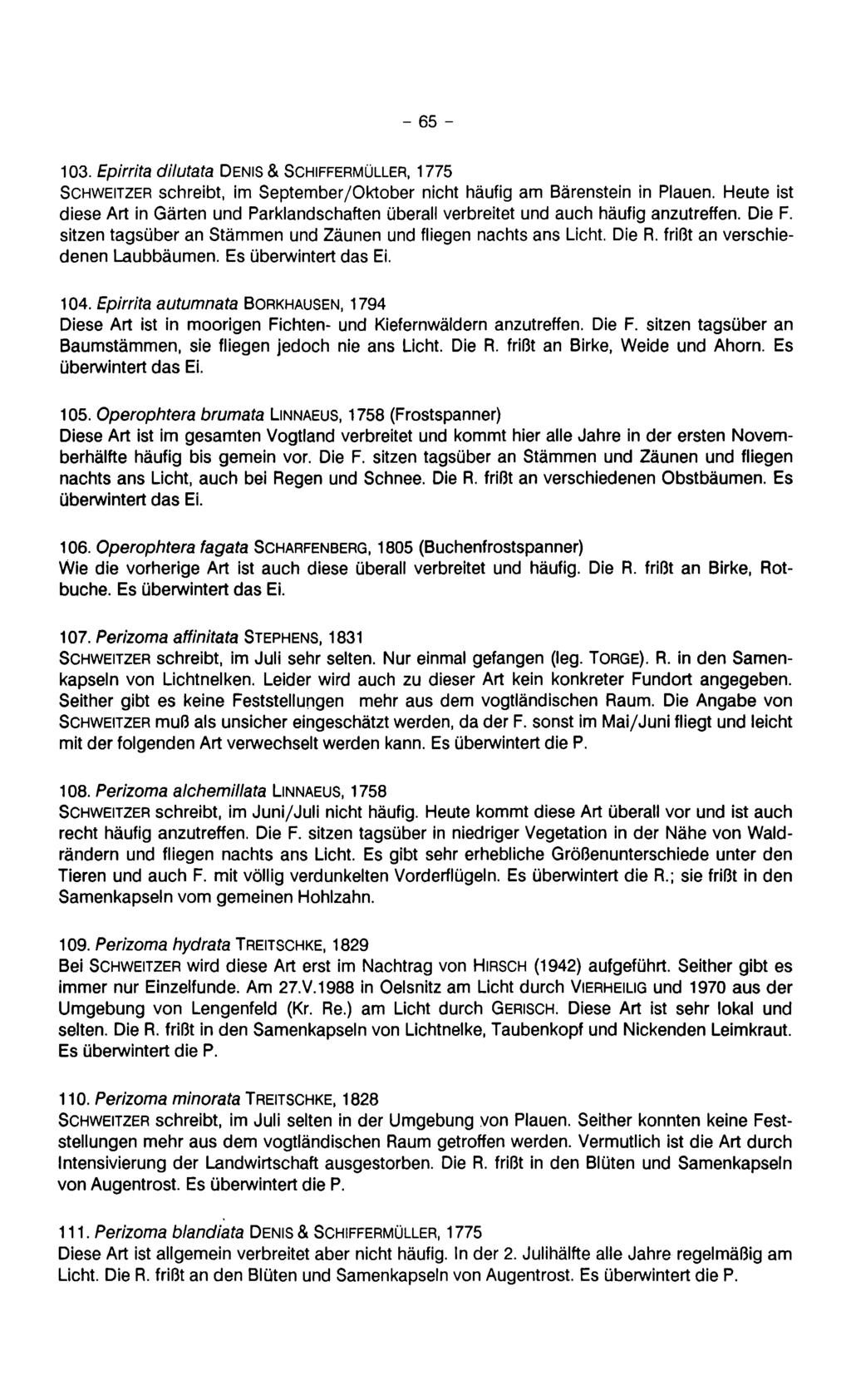 - 65-103. Epirrita dilutata Denis & Schiffermüller, 1775 Schweitzer schreibt, im September/Oktober nicht häufig am Bärenstein in Plauen.