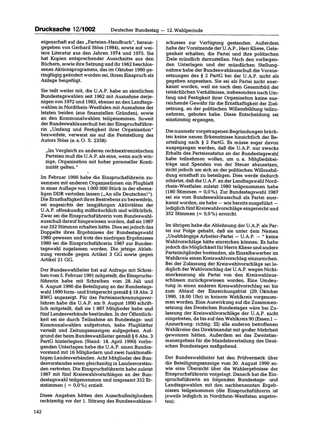 Drucksache 12/1002 Deutscher Bundestag 12. Wahlperiode eigenschaft auf das Parteien-Handbuch", herausgegeben von Gerhard Stöss (1984), sowie auf weitere Literatur aus den Jahren 1974 und 1975.