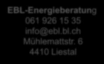 EBL-Energieberatung 061 926 15 35 info@ebl.bl.ch Mühlemattstr.