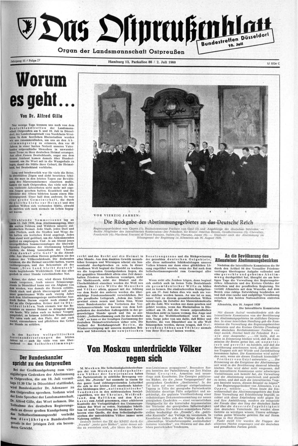 Worum es geht.. Von Dr. Alfred Gille Nur wenige Tage trennen uns noch von dem Deutschlandtreffen der Landsmannsdi.iil Ostpreußen am 9. und 10.